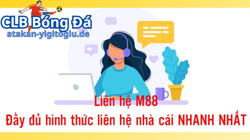 Các phương thức liên hệ nhà cái M88