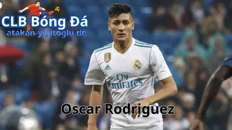 Dấu ấn những ngày đầu ra sân của Oscar Rodriguez