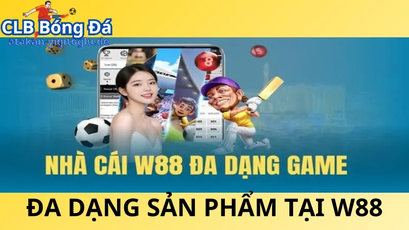 Hệ thống sản phẩm tại nhà cái W88 cực phong phú