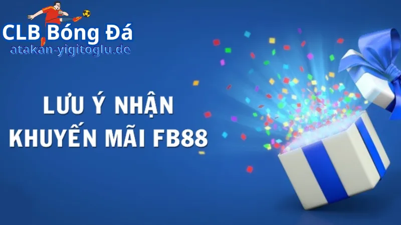 Những lưu ý khi tham gia nhận khuyến mãi FB88