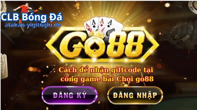 Cách nhận giftcode tại cổng game Choi go88